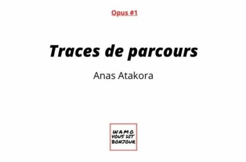 Article : Opus #1 : « Traces de parcours » d’Anas Atakora